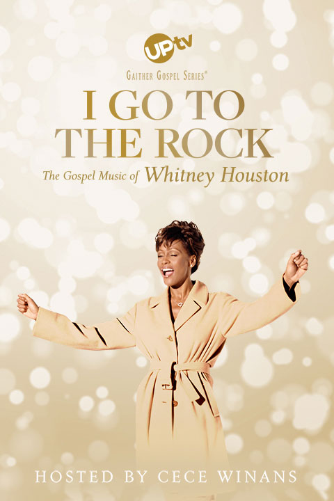 I Go to the Rock: The Gospel Music of Whitney Houston